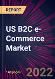 US B2C e-Commerce Market 2023-2027- Product Image