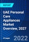 UAE Personal Care Appliances Market Overview, 2027 - Product Thumbnail Image
