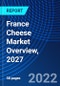 France Cheese Market Overview, 2027 - Product Thumbnail Image