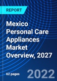 Mexico Personal Care Appliances Market Overview, 2027- Product Image