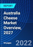 Australia Cheese Market Overview, 2027- Product Image