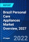 Brazil Personal Care Appliances Market Overview, 2027 - Product Thumbnail Image