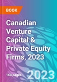 Canadian Venture Capital & Private Equity Firms, 2023- Product Image