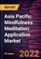 Asia Pacific Mindfulness Meditation Application Market Forecast to 2028 - COVID-19 Impact and Regional Analysis - by Operating System and End User - Product Thumbnail Image