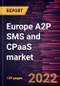 Europe A2P SMS and CPaaS market Forecast to 2028 - COVID-19 Impact and Regional Analysis - By Component, Channel, Enterprise Size, and Industry - Product Thumbnail Image
