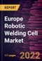 Europe Robotic Welding Cell Market Forecast to 2028 - COVID-19 Impact and Regional Analysis - by Offering, Cell Type, and End-user Industry - Product Thumbnail Image