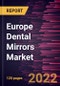 Europe Dental Mirrors Market Forecast to 2028 - COVID-19 Impact and Regional Analysis - by Product Type, Material, and End User - Product Thumbnail Image