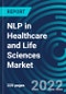 NLP in Healthcare and Life Sciences Market By Component, Application, Deployment Mode End User, Region: Global Forecast to 2028 - Product Thumbnail Image