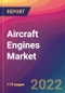 Aircraft Engines Market Size, Market Share, Application Analysis, Regional Outlook, Growth Trends, Key Players, Competitive Strategies and Forecasts, 2022 to 2030 - Product Thumbnail Image