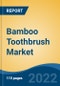 Bamboo Toothbrush Market - Global Industry Size, Share, Trends, Competition Opportunities, and Forecast, 2018-2028F Segmented By End Use (Adults and Kids), By Distribution Channel (Offline and Online), By Region, Competition - Product Thumbnail Image
