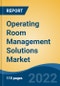 Operating Room Management Solutions Market - Global Industry Size, Share, Trends, Opportunity, and Forecast, 2017-2027 Segmented By Deployment Mode (On-Premises v/s Cloud), By Solution Type, By End User, By Company, and By Region - Product Thumbnail Image
