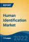 Human Identification Market - Global Industry Size, Share, Trends, Opportunity, and Forecast, 2017-2027 Segmented By Component, By Application, By End User, By company and By Region - Product Thumbnail Image