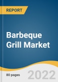 Barbeque Grill Market Size, Share & Trends Analysis Report By Product (Gas, Charcoal, Electric), By Application (Household, Commercial), By Region, And Segment Forecasts, 2022 - 2030- Product Image