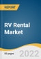 RV Rental Market Size, Share & Trends Analysis Report By Product (Motorhomes, Conventional Travel Trailer, Campervans, Fifth-wheel Trailer), By End-user, By Booking Mode, By Region, And Segment Forecasts, 2022 - 2030 - Product Thumbnail Image