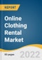 Online Clothing Rental Market Size, Share & Trends Analysis Report By End-user (Men, Women), By Dress Code (Formal, Casual, Traditional), By Region, And Segment Forecasts, 2022 - 2030 - Product Thumbnail Image