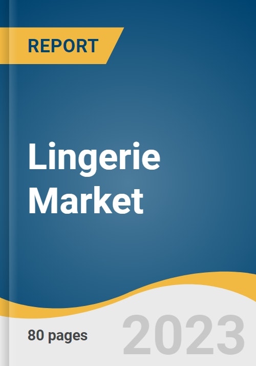 Lingerie Market Size, Share & Trend Analysis Report By Product Type  (Briefs, Bras, Shapewear, Others), By Distribution Channel (Online,  Offline), By Region, And Segment Forecasts, 2023 - 2030