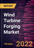 Wind Turbine Forging Market Forecast to 2028 - COVID-19 Impact and Global Analysis By Type and Component- Product Image