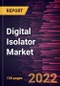 Digital Isolator Market Forecast to 2028 - COVID-19 Impact and Global Analysis by Type and Application - Product Thumbnail Image