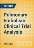 Pulmonary Embolism Clinical Trial Analysis by Trial Phase, Trial Status, Trial Counts, End Points, Status, Sponsor Type, and Top Countries, 2022 Update- Product Image