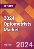 2024 Optometrists Global Market Size & Growth Report with Updated COVID-19 & Recession Risk Forecasts- Product Image