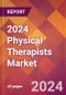 2024 Physical Therapists Global Market Size & Growth Report with Updated COVID-19 & Recession Risk Forecasts - Product Image