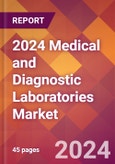 2024 Medical and Diagnostic Laboratories Global Market Size & Growth Report with Updated COVID-19 & Recession Risk Forecasts- Product Image