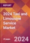 2024 Taxi and Limousine Service Global Market Size & Growth Report with Updated COVID-19 & Recession Risk Forecasts - Product Image