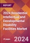 2024 Residential Intellectual and Developmental Disability Facilities Global Market Size & Growth Report with Updated COVID-19 & Recession Risk Forecasts - Product Image