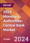 2024 Monetary Authorities-Central Bank Global Market Size & Growth Report with Updated COVID-19 & Recession Risk Forecasts - Product Thumbnail Image