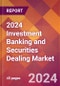 2024 Investment Banking and Securities Dealing Global Market Size & Growth Report with Updated COVID-19 & Recession Risk Forecasts - Product Image