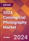 2024 Commercial Photography Global Market Size & Growth Report with Updated COVID-19 & Recession Risk Forecasts - Product Thumbnail Image