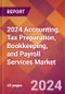 2024 Accounting, Tax Preparation, Bookkeeping, and Payroll Services Global Market Size & Growth Report with Updated COVID-19 & Recession Risk Forecasts - Product Thumbnail Image