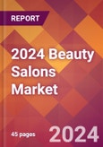 2024 Beauty Salons Global Market Size & Growth Report with Updated COVID-19 & Recession Risk Forecasts- Product Image