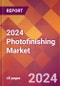 2024 Photofinishing Global Market Size & Growth Report with Updated COVID-19 & Recession Risk Forecasts - Product Image