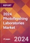 2024 Photofinishing Laboratories Global Market Size & Growth Report with Updated COVID-19 & Recession Risk Forecasts - Product Image