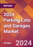 2024 Parking Lots and Garages Global Market Size & Growth Report with Updated COVID-19 & Recession Risk Forecasts- Product Image