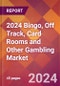 2024 Bingo, Off Track, Card Rooms and Other Gambling Global Market Size & Growth Report with Updated COVID-19 & Recession Risk Forecasts - Product Thumbnail Image
