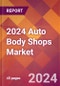 2024 Auto Body Shops Global Market Size & Growth Report with Updated COVID-19 & Recession Risk Forecasts - Product Thumbnail Image