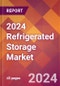 2024 Refrigerated Storage Global Market Size & Growth Report with Updated COVID-19 & Recession Risk Forecasts - Product Image