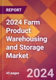 2024 Farm Product Warehousing and Storage Global Market Size & Growth Report with Updated COVID-19 & Recession Risk Forecasts- Product Image