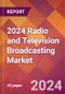 2024 Radio and Television Broadcasting Global Market Size & Growth Report with Updated COVID-19 & Recession Risk Forecasts - Product Image