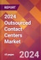 2024 Outsourced Contact Centers Global Market Size & Growth Report with Updated COVID-19 & Recession Risk Forecasts - Product Image