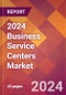 2024 Business Service Centers Global Market Size & Growth Report with Updated COVID-19 & Recession Risk Forecasts - Product Thumbnail Image