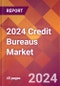 2024 Credit Bureaus Global Market Size & Growth Report with Updated COVID-19 & Recession Risk Forecasts - Product Thumbnail Image