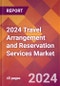 2024 Travel Arrangement and Reservation Services Global Market Size & Growth Report with Updated COVID-19 & Recession Risk Forecasts - Product Thumbnail Image