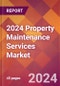 2024 Property Maintenance Services Global Market Size & Growth Report with Updated COVID-19 & Recession Risk Forecasts - Product Image