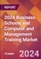 2024 Business Schools and Computer and Management Training Global Market Size & Growth Report with Updated COVID-19 & Recession Risk Forecasts - Product Image