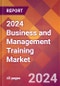 2024 Business and Management Training Global Market Size & Growth Report with Updated COVID-19 & Recession Risk Forecasts - Product Thumbnail Image