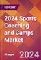 2024 Sports Coaching and Camps Global Market Size & Growth Report with Updated COVID-19 & Recession Risk Forecasts - Product Thumbnail Image
