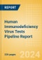 Human Immunodeficiency Virus (HIV) Tests Pipeline Report including Stages of Development, Segments, Region and Countries, Regulatory Path and Key Companies, 2024 Update - Product Image